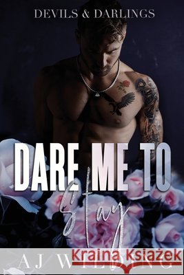 Dare Me to Stay: A dark second chance romance Wilding, Aj 9798992164350 Rose Onyx Press - książka