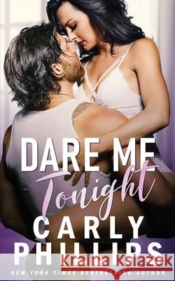 Dare Me Tonight Carly Phillips 9781947089259 CP Publishing - książka