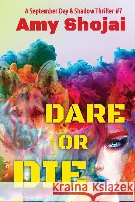 Dare Or DIe: A Dog Lover's Crime Thriller Suspense Amy Shojai   9781948366588 Furry Muse Publications - książka