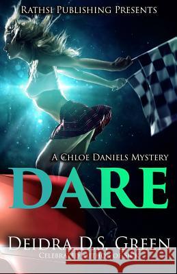 Dare: The 9th Installment in the Chloe Daniels Mystery Series Deidra D. S. Green 9781981788620 Createspace Independent Publishing Platform - książka