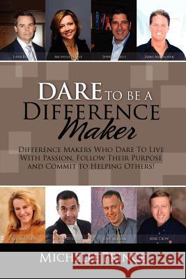 Dare To Be A Difference Maker Prince, Michelle 9780578088785 Performance Publishing Group - książka