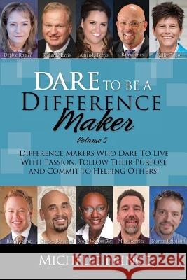 Dare to Be a Difference Maker 5 Michelle Prince 9780986125478 Performance Publishing Group - książka