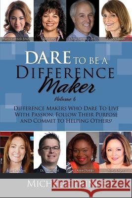 Dare to Be a Difference Maker Volume 6 Prince, Michelle 9780996502191 Performance Publishing Group - książka