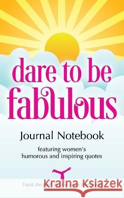 Dare to be Fabulous Journal Notebook: Featuring women's humorous and inspiring quotes Johanna McCloy 9780997596342 Bordertown Publishing - książka