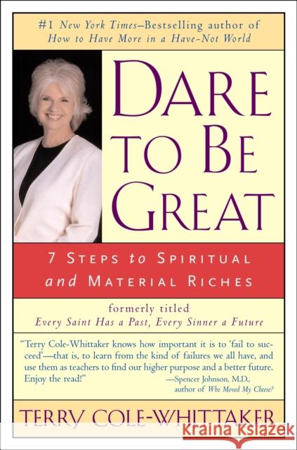 Dare to Be Great: 7 Steps to Spiritual and Material Riches Cole-Whittaker, Terry 9781585422715 Jeremy P. Tarcher - książka