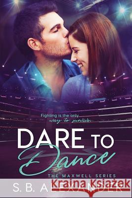 Dare to Dance S. B. Alexander 9780996935166 Raven Wing Publishing - książka