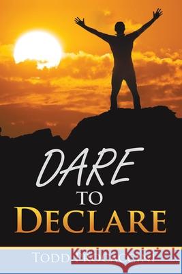 Dare to Declare Todd Procaccini 9781973636984 WestBow Press - książka