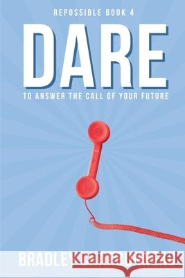 Dare: To do something different. Then develop for, discuss with, and distribute to dominate those who didn't dare do. Bradley Charbonneau 9781712122754 Independently Published - książka
