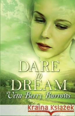 Dare to Dream Vera Berry Burrows 9781613096673 Wings Epress, Incorporated - książka