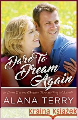 Dare to Dream Again Alana Terry 9781941735633 Firstfruits Publishing - książka