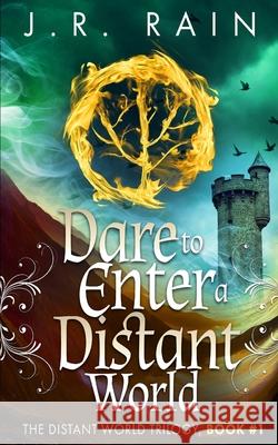 Dare to Enter a Distant World J R Rain 9798619058635 Independently Published - książka