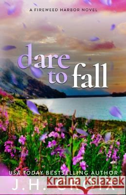 Dare To Fall Jh Croix   9781954034549 Frisky Fox Publishing, LLC - książka