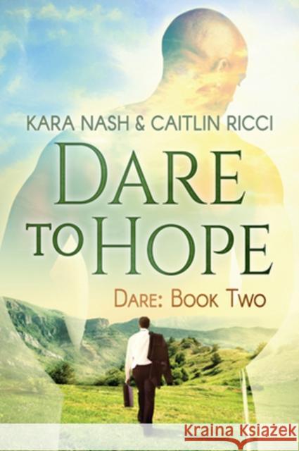 Dare to Hope Kara Nash Caitlin Ricci  9781634774123 Dreamspinner Press - książka