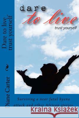 Dare to live trust yourself: Dare to Succeed Scott, Julie Christie 9781456309268 Createspace - książka