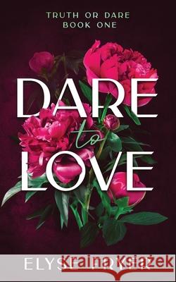 Dare to Love Elyse Fryer 9781968490669 Flock Publishing - książka