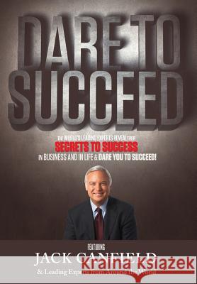 Dare to Succeed The World's Leadin Jack Canfield Nick, Esq. Nanton 9780988641891 Celebrity PR - książka