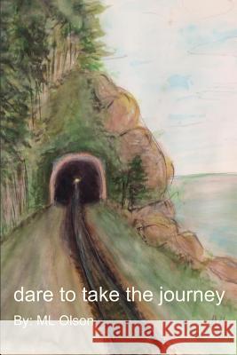 Dare to Take the Journey: Emma ML Olson 9781984925350 Createspace Independent Publishing Platform - książka