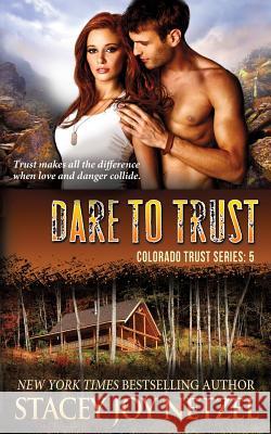 Dare to Trust Stacey Joy Netzel 9781497316119 Createspace - książka