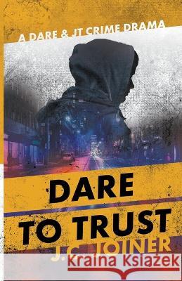 Dare to Trust Jessica C Joiner 9798215150504 Faith, Loyalty, Adventure Publishing - książka