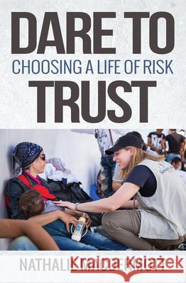 Dare to Trust: Choosing a Life of Risk Nathalie Macdermott Tim Pettingale 9780857218032 Monarch Books - książka