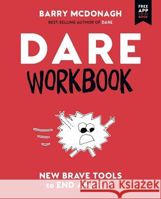 Dare Workbook: New Brave Tools to End Anxiety Barry Mcdonagh, Graham Thew, Barry McDonagh, Tatyana Feeney 9780956596277 Bmd Publishing - książka