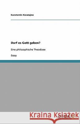Darf es Gott geben? : Eine philosophische Theodizee Konstantin Karatajew 9783640227297 Grin Verlag - książka