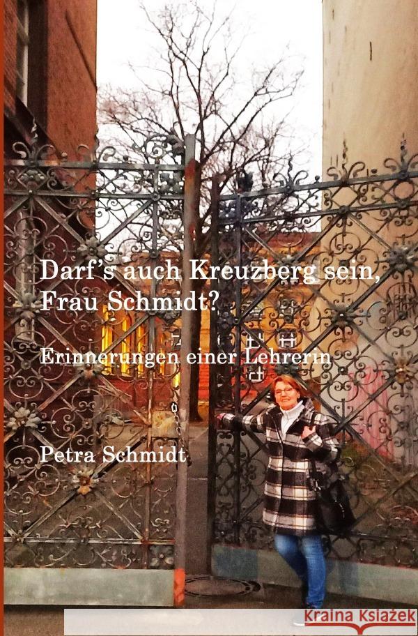 Darf's auch Kreuzberg sein, Frau Schmidt? Schmidt, Petra 9783565012886 epubli - książka
