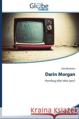 Darin Morgan Eikedalen Erik 9783639655636 Globeedit - książka