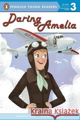 Daring Amelia Barbara Lowell Jez Tuya 9780448487601 Penguin Young Readers Group - książka