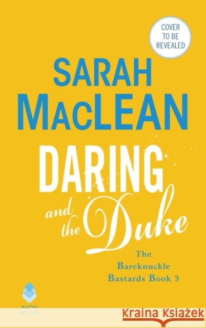 Daring and the Duke: The Bareknuckle Bastards Book III MacLean, Sarah 9780062692085 Avon Books - książka