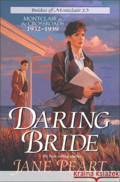 Daring Bride: Montclair at the Crossroads 1932-1939 13 Peart, Jane 9780310202097 ZONDERVAN PUBLISHING HOUSE - książka