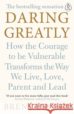 Daring Greatly: How the Courage to Be Vulnerable Transforms the Way We Live, Love, Parent, and Lead Brene Brown 9780241257401 Penguin Books Ltd - książka