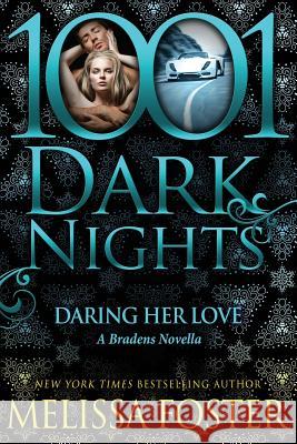 Daring Her Love: A Bradens Novella Melissa Foster 9781940887692 Evil Eye Concepts, Incorporated - książka