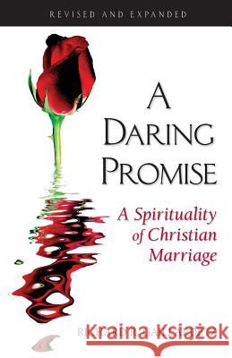 Daring Promise: A Spirituality of Christ: A Spirituality of Christian Marriage Gaillardetz, Richard 9780764815591 Liguori Publications - książka