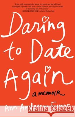 Daring to Date Again Ann Anderson Evans 9781631529092 She Writes Press - książka