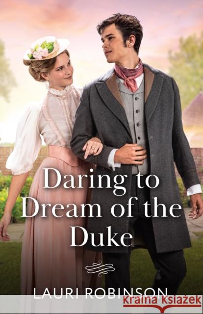Daring To Dream Of The Duke Lauri Robinson 9780263418750 HarperCollins Publishers - książka
