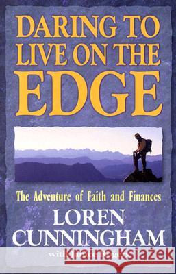 Daring to Live on the Edge: The Adventure of Faith and Finances (Revised) Cunningham, Loren 9780927545068 YWAM Publishing - książka