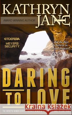 Daring to Love Kathryn Jane 9780992019549 Intrepid Mystery Horse - książka