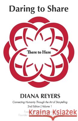 Daring to Share: There to Here - 2nd Edition - Volume 1 Diana Reyers 9781999401061 Daringly Mindful - książka