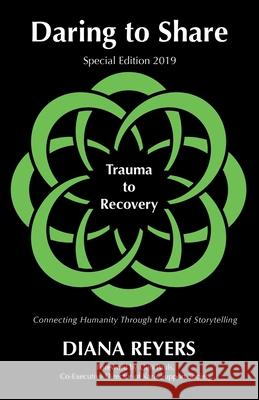 Daring to Share: Trauma to Recovery - Special Edition 2019 Diana Reyers 9781999401023 Daringly Mindful - książka