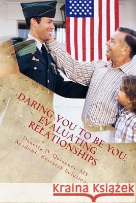 Daring You to be YOU: Evaluating Relationships: Evaluating Relationships Quinones, Donetta D. 9781522812289 Createspace Independent Publishing Platform - książka