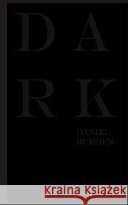 Dark Daniel Burden 9781540456663 Createspace Independent Publishing Platform - książka
