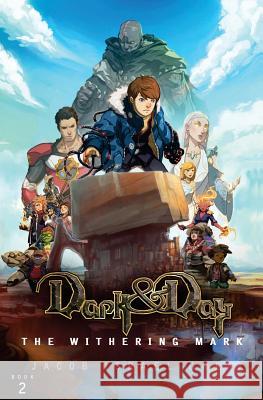 Dark & Day: The Withering Mark Israel Grey 9780984926305 Jacob Israel Grey - książka