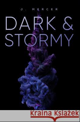 Dark & Stormy J Mercer 9781544017518 Createspace Independent Publishing Platform - książka