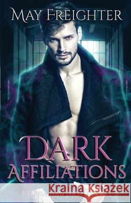 Dark Affiliations Alyssa Breck May Freighter 9781987633276 Createspace Independent Publishing Platform - książka