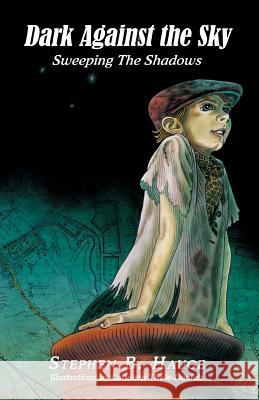 Dark Against the Sky: Sweeping the Shadows Stephen B. Hauge 9781514478301 Xlibris - książka