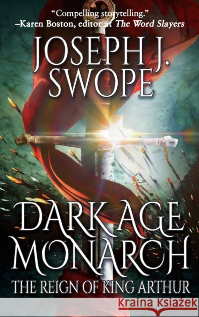 Dark Age Monarch: The Reign of King Arthur Swope, Joseph J. 9781685130602 Black Rose Writing - książka