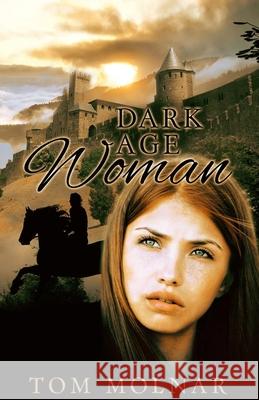 Dark Age Woman Tom Molnar 9780692640470 Apple Valley Press - książka