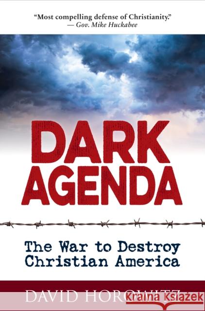 Dark Agenda: The War to Destroy Christian America Horowitz, David 9781630061142 Humanix Books - książka