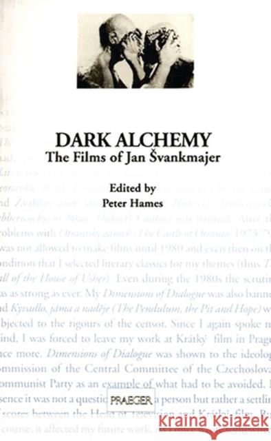 Dark Alchemy: The Films of Jan Svankmajer Hames, Peter 9780275952990 Praeger Publishers - książka